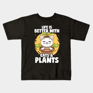 Life is Better With Cats & Plants Lovers Gardener Botanical Kids T-Shirt